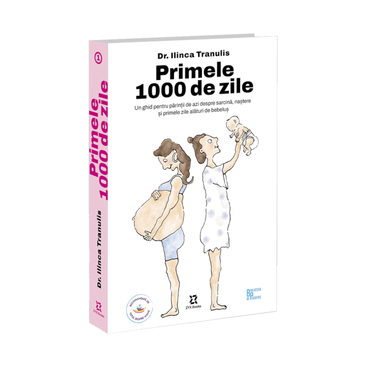 Primele 1000 de zile - Dr. Ilinca Tranulis