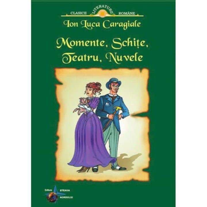 Steaua Nordului - Momente, Schite, Teatru, Nuvele
